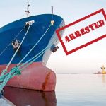 Protection Against Ship Arrests: Steps to Take